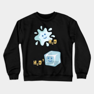 H2O and H2O CUBE chemistry pun Crewneck Sweatshirt